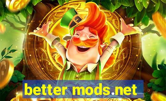 better mods.net