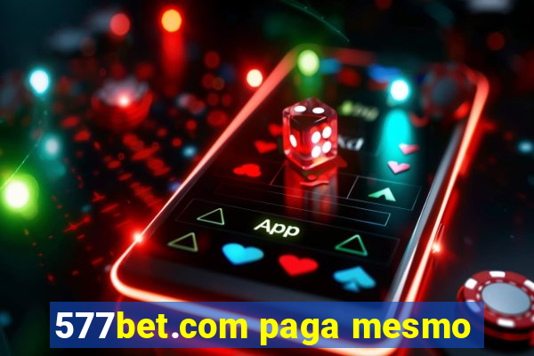 577bet.com paga mesmo