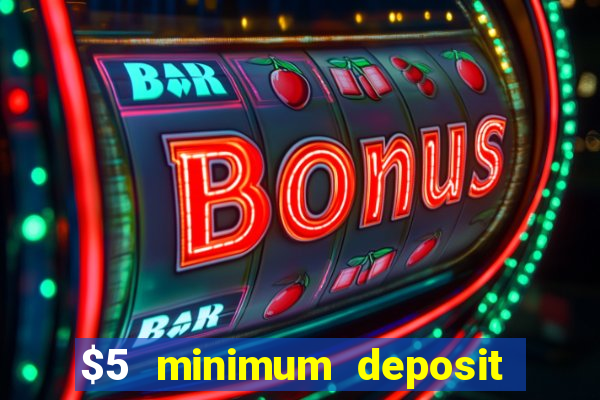 $5 minimum deposit casino australia 2024