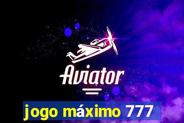 jogo máximo 777