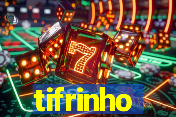 tifrinho