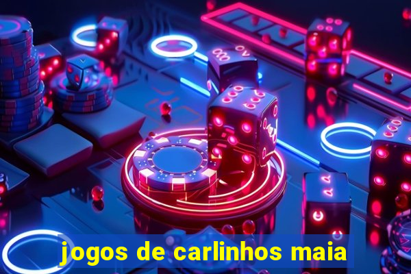 jogos de carlinhos maia