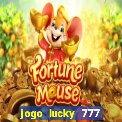 jogo lucky 777 paga mesmo