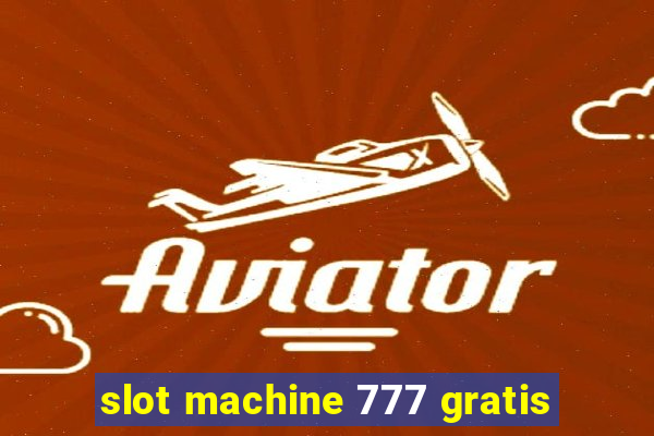 slot machine 777 gratis