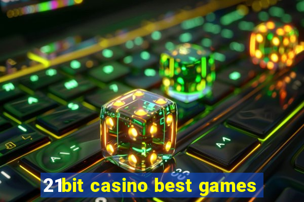 21bit casino best games