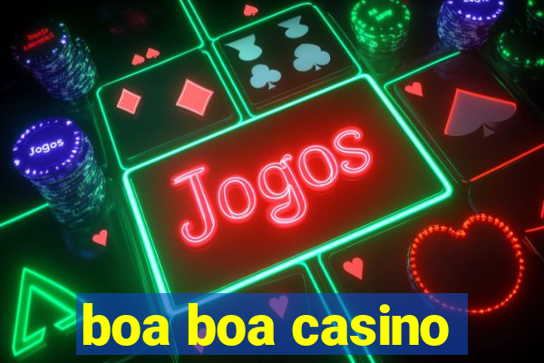 boa boa casino