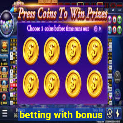 betting with bonus