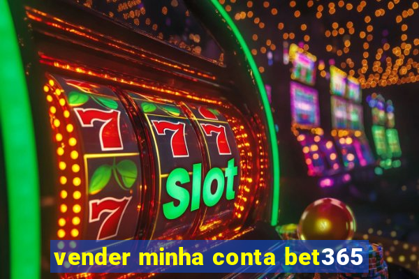 vender minha conta bet365