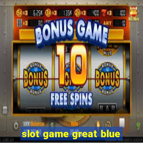 slot game great blue