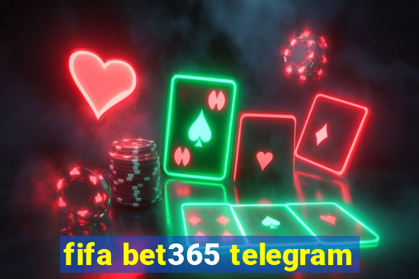 fifa bet365 telegram