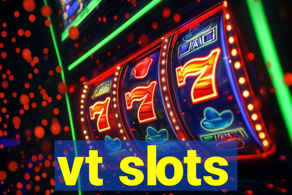 vt slots