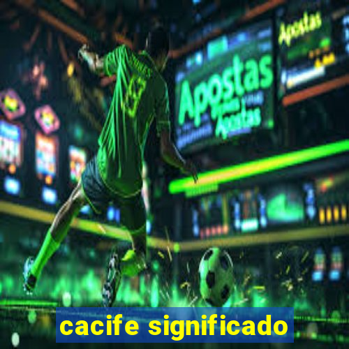 cacife significado