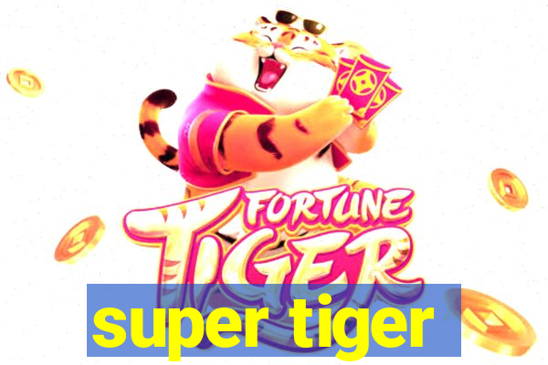 super tiger