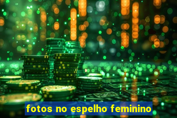 fotos no espelho feminino