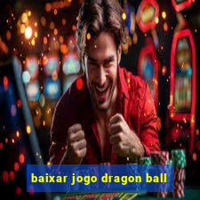 baixar jogo dragon ball