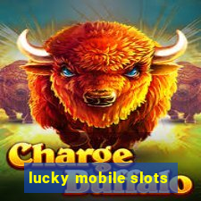 lucky mobile slots