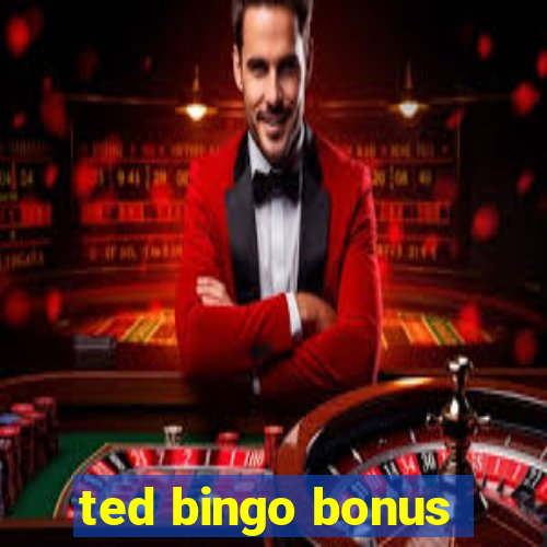 ted bingo bonus