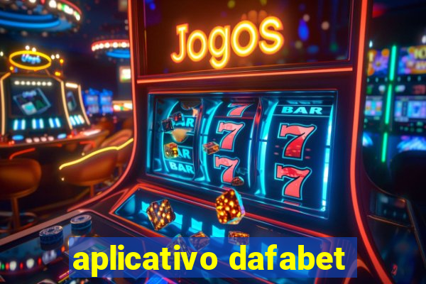 aplicativo dafabet