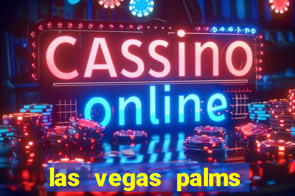 las vegas palms hotel and casino