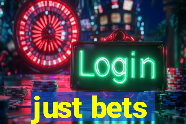 just bets