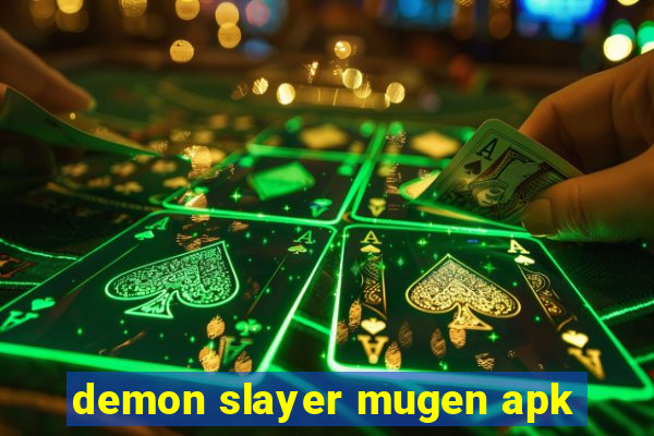 demon slayer mugen apk