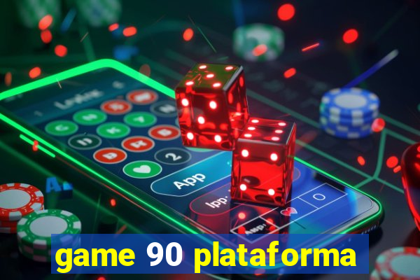 game 90 plataforma