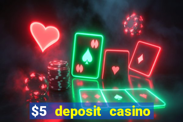 $5 deposit casino 2022 nz