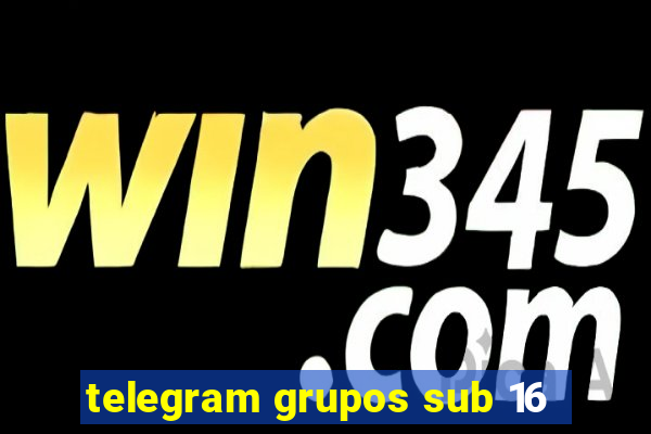 telegram grupos sub 16