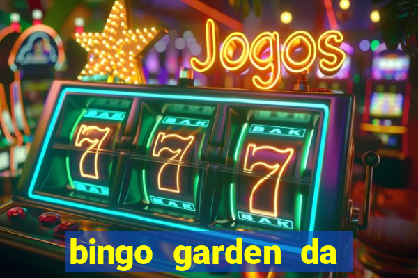 bingo garden da dinheiro mesmo