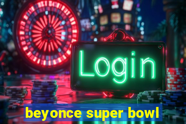 beyonce super bowl