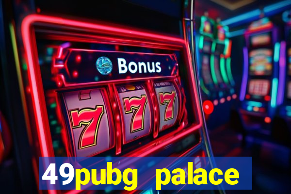 49pubg palace sports slots