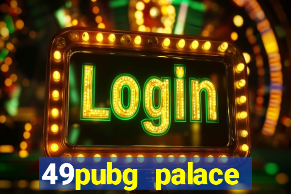 49pubg palace sports slots