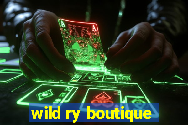 wild ry boutique