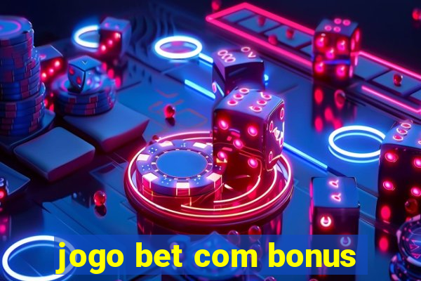 jogo bet com bonus