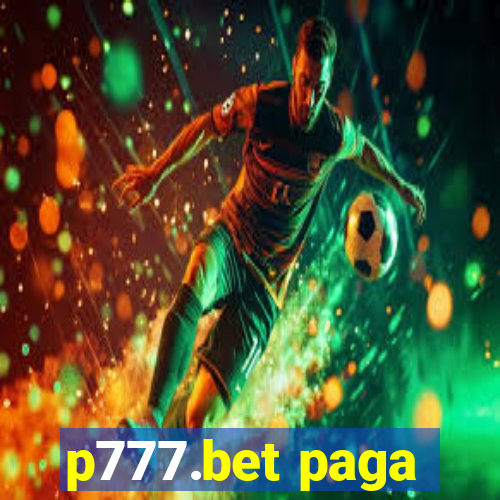 p777.bet paga