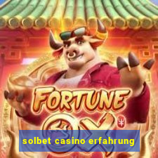 solbet casino erfahrung