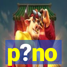 p?no