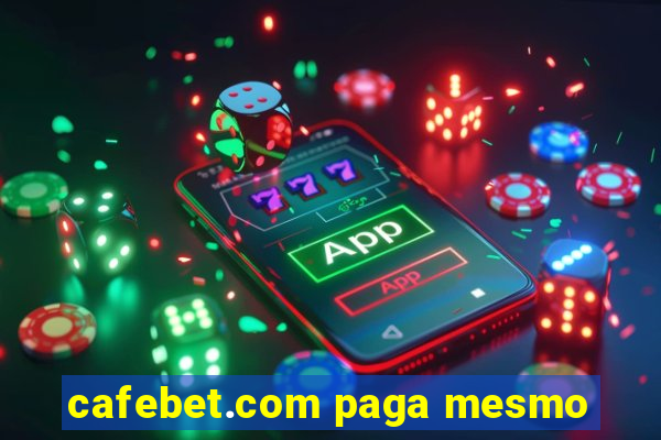 cafebet.com paga mesmo