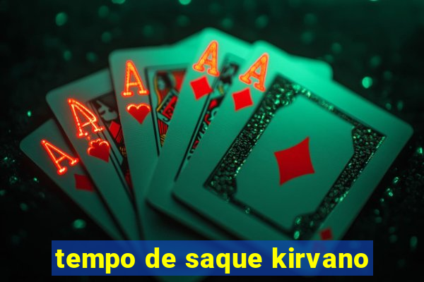 tempo de saque kirvano