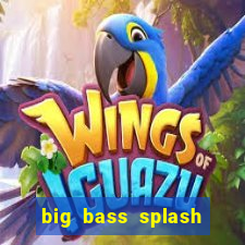 big bass splash slot recenzie