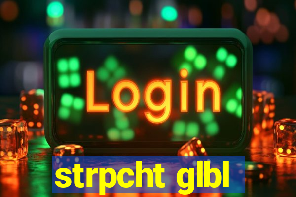 strpcht glbl