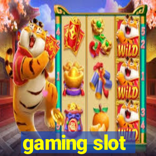 gaming slot