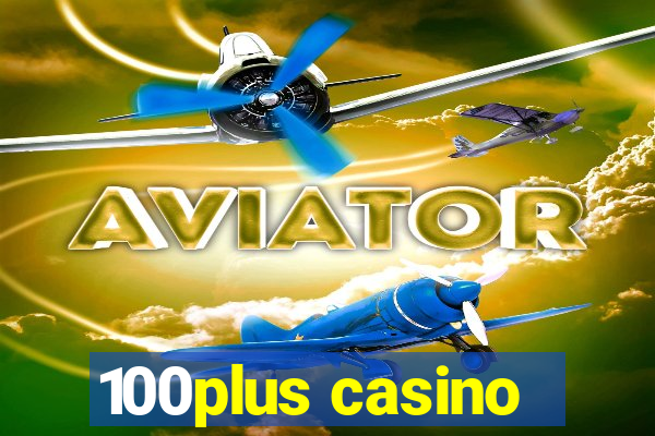 100plus casino