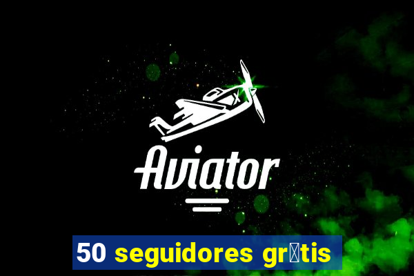 50 seguidores gr谩tis