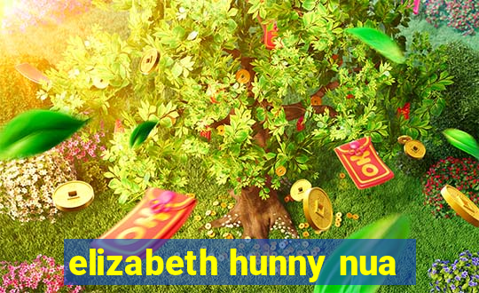 elizabeth hunny nua