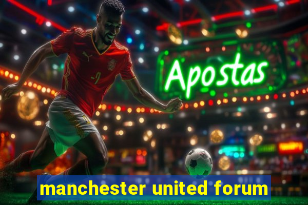 manchester united forum