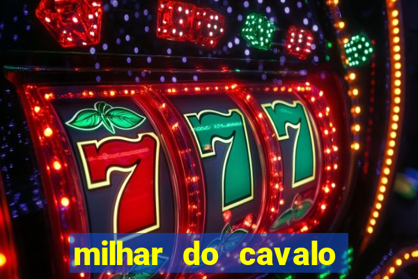 milhar do cavalo que mais sai