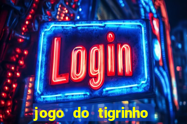 jogo do tigrinho esporte bet