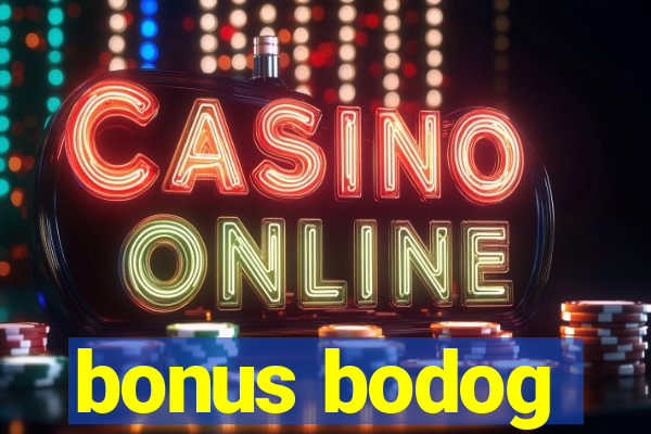 bonus bodog