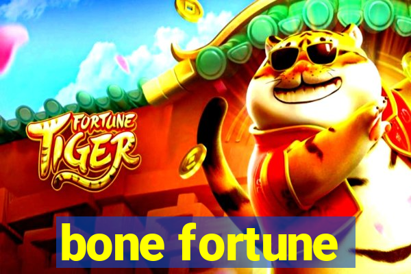 bone fortune